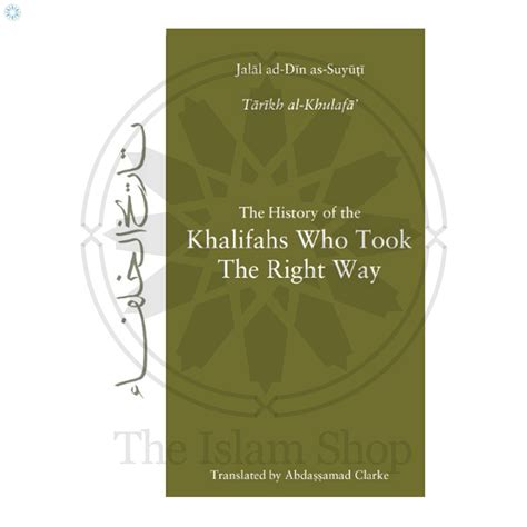 The History Of The Khalifas Who Took The Right Wa