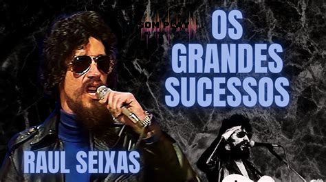 RAUL SEIXAS OS GRANDES SUCESSOS YouTube