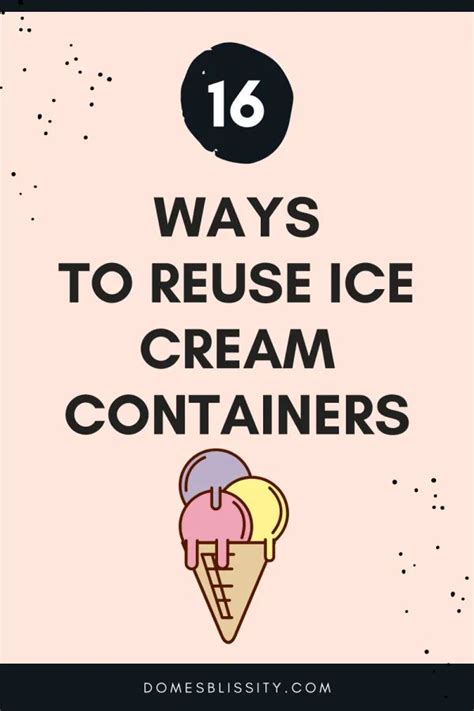 16 Ways To Reuse Ice Cream Containers Ice Cream Containers Container