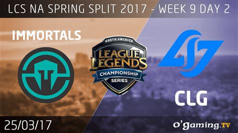 Immortals Vs CLG LCS NA Spring Split 2017 Week 9 Day 2 League Of