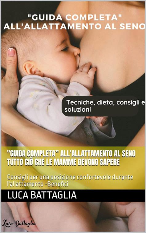 Guida completa all allattamento al seno tutto ciò che le mamme devono