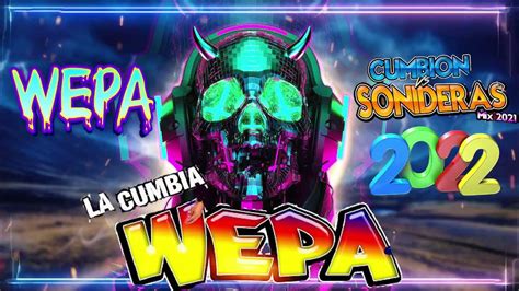 🔴mix Cumbias Con Wepa 2022🎧𝙇𝙊 𝙉𝙐𝙀𝙑𝙊 Y Mejor De La Cumbia Wepas Mix 2022