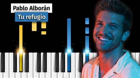 Pablo Alborán Tu refugio Piano Tutorial YouTube