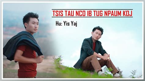 Tsis Tau Nco Ib Tug Npaum Koj By Yis Yaj Nkauj Tawm Tshiab 2023