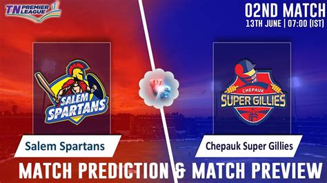 Salem Spartans Vs Chepauk Super Gillies 2nd Match TNPL 2023 YouTube