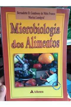 Livro Microbiologia Dos Alimentos Bernadette D Gombossy De Melo