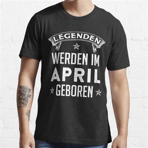 Legenden Werden Im APRIL Geboren T Shirt For Sale By Quangbangs