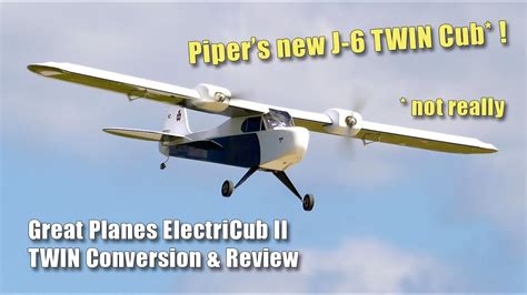 Great Planes Electricub Ii Twin Piper J 3 J 6 Cub Youtube