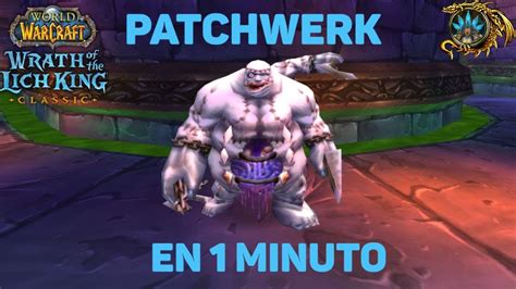 Guia Patchwerk En Minuto Wotlk Classic Youtube