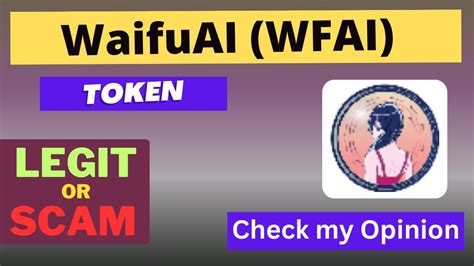 Is Waifuai Wfai Token Legit Or Scam Youtube