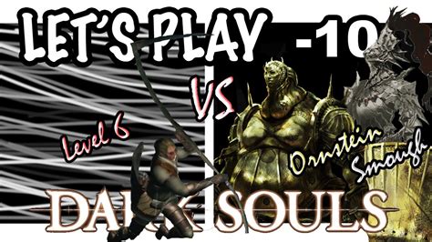 Let S Play Dark Souls Level Vs Ornstein And Smough Youtube