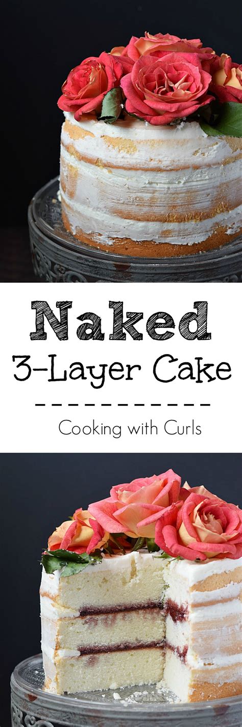 Naked Layer Cake Recipe Layer Cakes Cake Cake Toppings