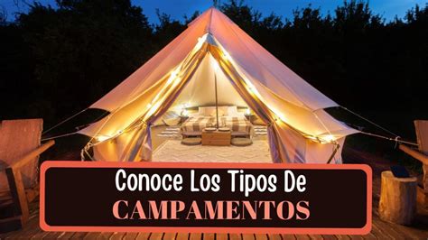 Tipos De Campamentos Conoce Tipos Y Estilos De Acampar