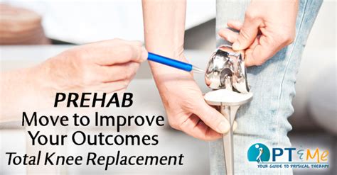 Prehab Move To Improve Your Goals Total Knee Replacement Pt And Me