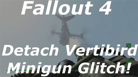 Fallout 4 Detach Vertibird Minigun Glitch Exploit Unlimited Ammo