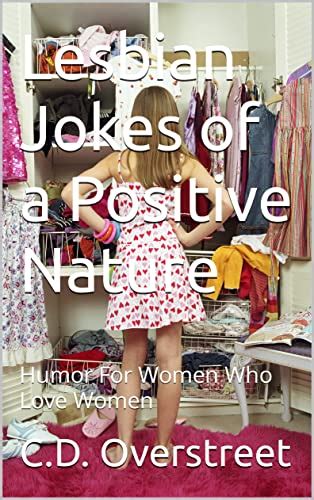 Lesbian Jokes Of A Positive Nature Humor For Women Who Love Women Ebook Overstreet Cd