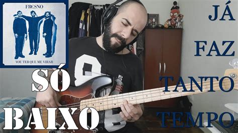 Já Faz Tanto Tempo Fresno feat Lulu Santos SÓ BAIXO ISOLATED BASS