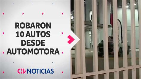 Delincuentes Robaron Autos Nuevos Desde Una Automotora En Estaci N