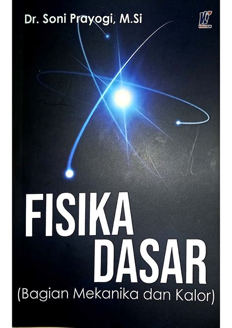 Buku Fisika Dasar Bagian Mekanikadan Kalor - Physic Education - Studocu