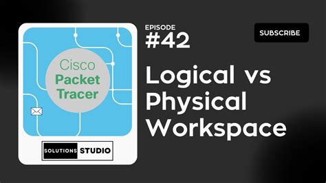 Logical Vs Physical Workspace Ep 42 Cisco Packet Tracer YouTube