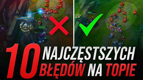 Najcz Stszych B D W Na Topie Poradnik Top Lane Youtube