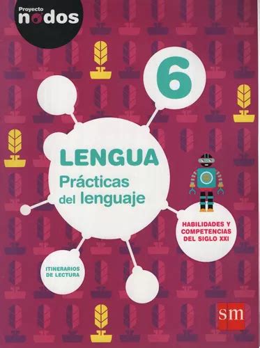 Lengua Practicas Del Lenguaje 6 Proyecto Nodos De Vv Aa Editorial