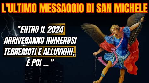 L Ultimo Messaggio Di San Michele Arcangelo Verranno Terremoti E