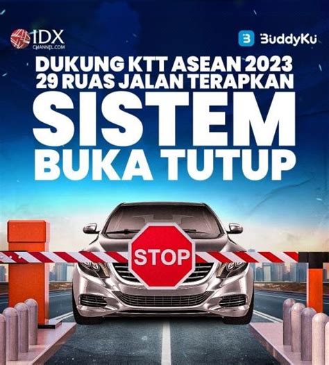 Dukung Ktt Asean Ruas Jalan Terapkan Sistem Buka Tutup