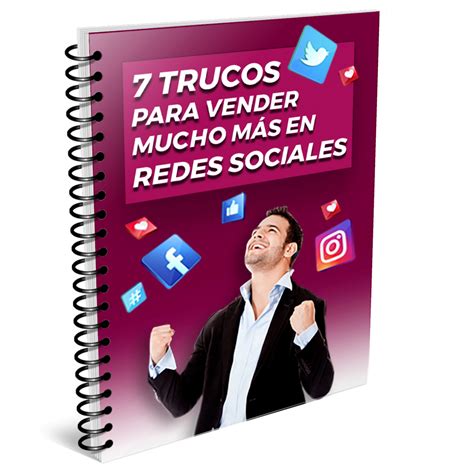 Trucos Para Vender Mucho M S En Redes Sociales Una Gu A Para El