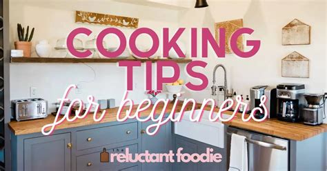 10 Easy and Healthy Cooking Tips for Beginners - The Reluctant Foodie