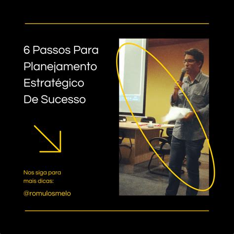 6 Passos Para Um Planejamento Estratégico De Sucesso