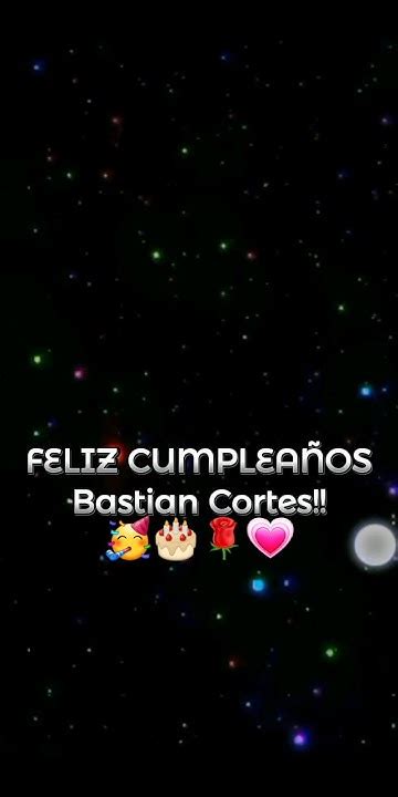 Feliz Cumpleaños Bastian Cortes Youtube