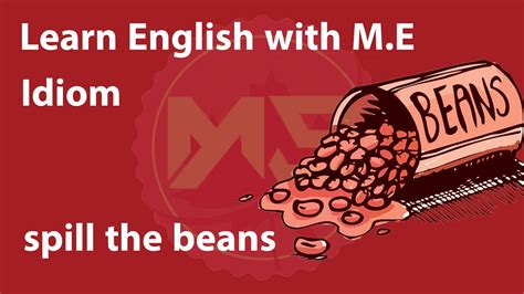 Idiom Spill The Beans Learn English With Me Youtube