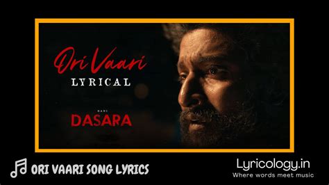 Ori Vaari Song Lyrics Telugu Movie Nani S Dasara Lyricology In