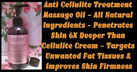 Anti Cellulite Treatment Massage Oil All Natural Ingredients Penetrates