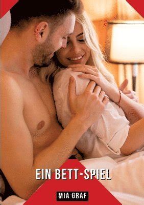 Ein Bett Spiel Geschichten mit explizitem Sex für Erwachsene German Erotic Stories for