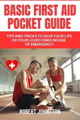 BASIC FIRST AID POCKET GUIDE Tips And Tricks To Save Your Life Or Your