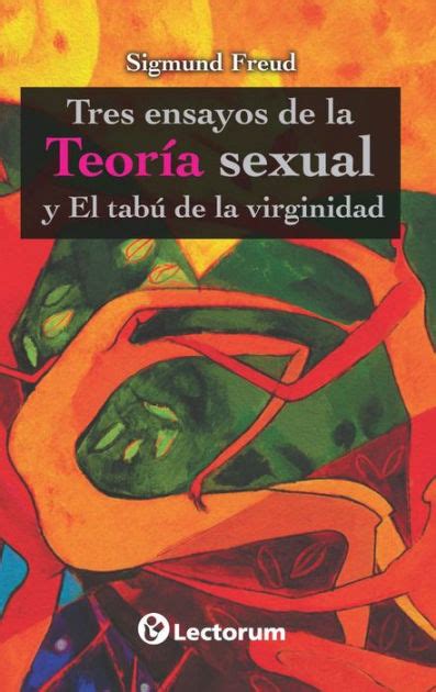 Tres Ensayos De La Teoria Sexual Y El Tabu De La Virginidad By Sigmund