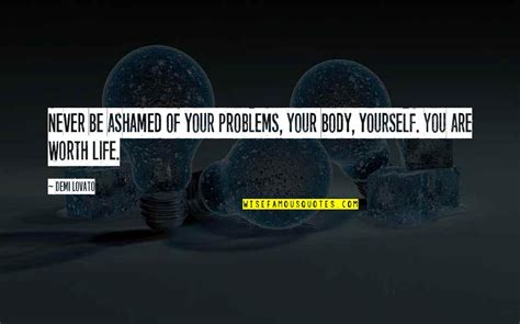 Never Be Ashamed Of Your Body Quotes Top 11 Famous Quotes About Never