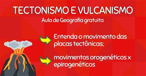 Tectonismo E Vulcanismo - Tectonismo e vulcanismo: veja o magma e as placas tectônicas