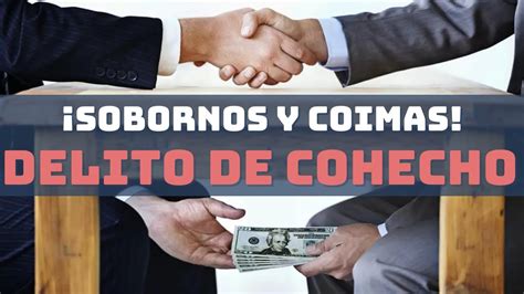 El Delito De COHECHO Elementos Y SANCIONES YouTube