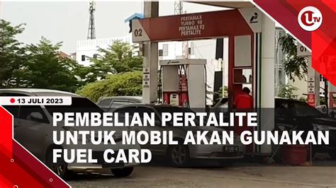 Pembelian Pertalite Untuk Mobil Akan Gunakan Fuel Card U News Youtube