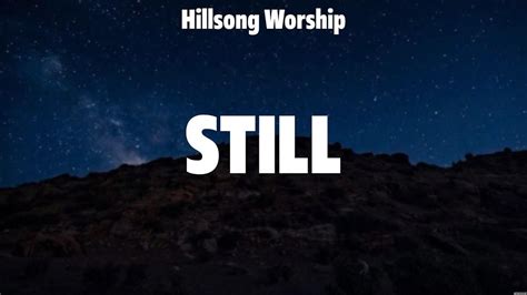 Hillsong Worship Still Lyrics Bethel Music Lauren Daigle Youtube