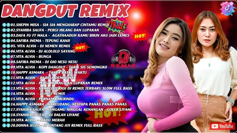 Dangdut Remix Terbaru Dangdut Remix Full Bass Enak Banget Di