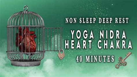 Non Sleep Deep Rest Yoga Nidra Heart Chakra 40 Minutes Nsdr Youtube