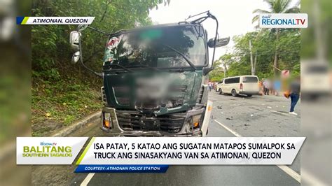 Isa Patay 5 Katao Sugatan Matapos Sumalpok Sa Truck Ang Sinasakyang Van