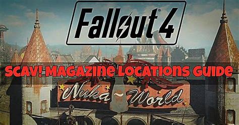 Fallout 4 Nuka World Dlc All Scav Magazine Locations Album On Imgur