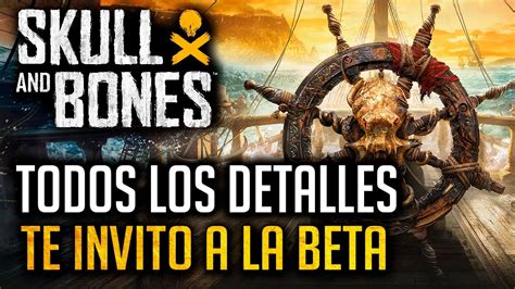 Vamos A Jugar Skull And Bones Detalles De La Beta Y Lanzamiento