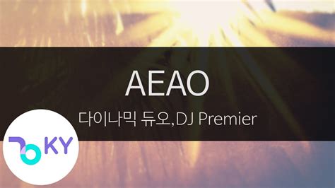 Aeao Dynamic Duo Dj Premier Ky Ky Karaoke Youtube