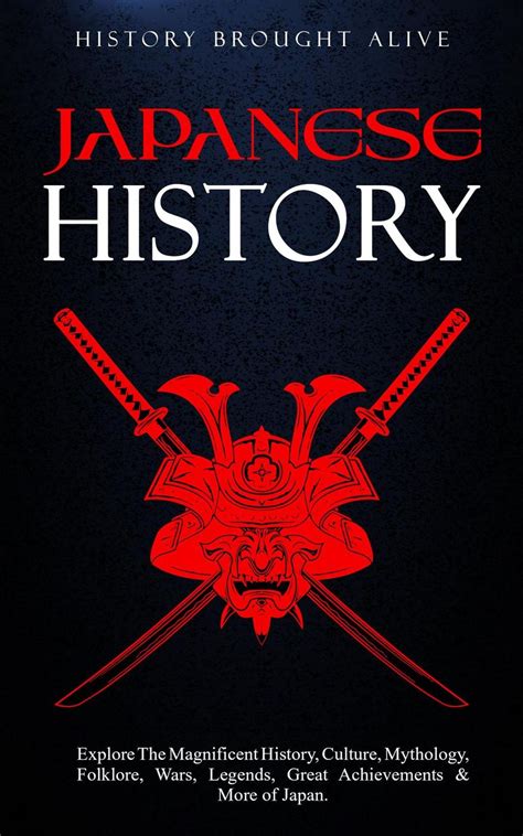 Japanese History: Explore The Magnificent History, Culture, Mythology